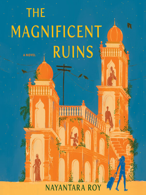 Title details for The Magnificent Ruins by Nayantara Roy - Available